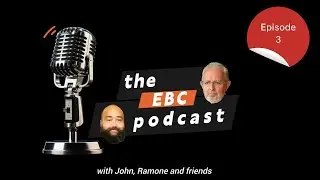 The EBC Podcast: Episode 3 - Elders Are Essential