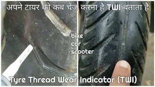 Tyre Thread Wear Indicator | When to Replace tyre of Bike ,Scooter ,Car | Tyre Hi batata Hai 