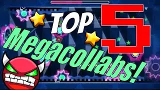 Top 5 Megacollabs in Geometry Dash