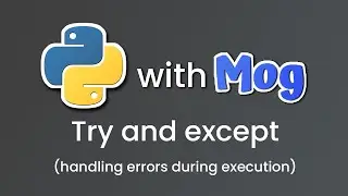 Try and except (handling errors during execution)