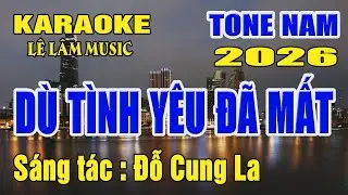 Karaoke Dù Tình Yêu Đã Mất Tone Nam ( La giáng thứ ) Karaoke Lê Lâm Music