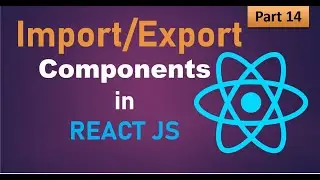 #14, Import and Export Components in React
