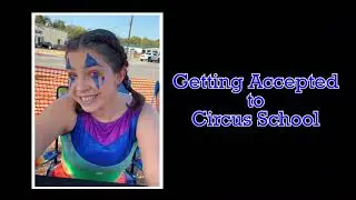 Getting Accepted to Circus School!