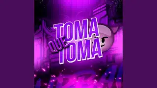 Toma Que Toma (Perreo)
