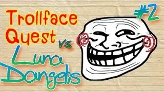 Trollface Quest vs Luna Dangelis #2