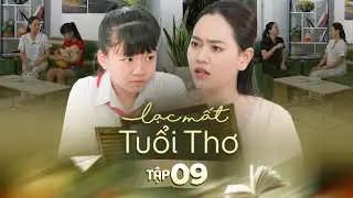 LẠC MẤT TUỔI THƠ - TẬP 9 | &Eacute;p con học nhiều để l&agrave;m đẹp cho mẹ?