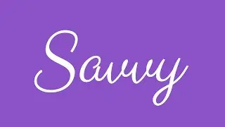 Learn how to Sign the Name Savvy Stylishly in Cursive Writing