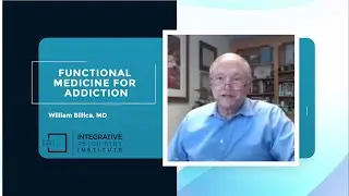 Functional Medicine for Addiction by William Billica, MD