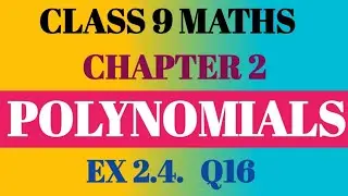 Class 9 Ch 2 Polynomials Ex 2.4 Q16 | Maths Class 9 Polynomials Ex 2.4 Q16 | 9th Polynomials Ex 2.4