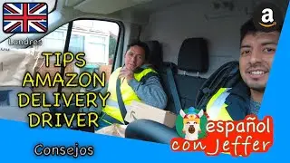 Tips Amazon Delivery Driver (UK DSP) - Espa&ntilde;ol con Jeffer