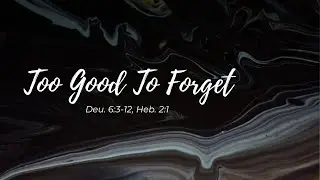 Too Good To Forget | Rebroadcast