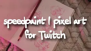 speedpaint pixel art | спидпейнт заказа на оформление Twitch канала
