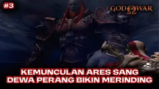 KEMUNCULAN ARES SANG DEWA PERANG BIKIN MERINDING - GOD OF WAR #3