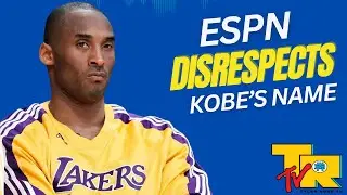 ESPN Analyst DISRESPECT Kobe Bryant In The Worst Way . .