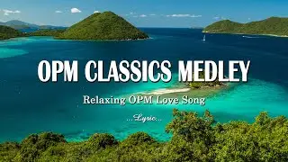 OPM CLASSICS MEDLEY 2024💖Love songs 80s 90s playlist english💖 Best Soft Songs Of All Time