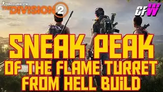 The Division 2 - Flame Turret from Hell!!