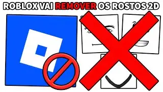 &Eacute; O FIM! ROBLOX VAI REMOVER TODOS OS ROSTOS 2D CLASSICOS!