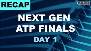 NextGen ATP Finals 2025: Day 1 Recap