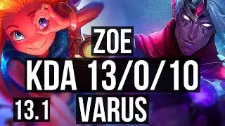ZOE vs VARUS (MID) | 13/0/10, Legendary, 700+ games | EUW Master | 13.1