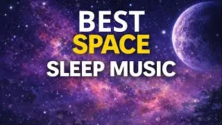 Best Space Sleep Music 🌌 Deep Relaxation for a Calm Night