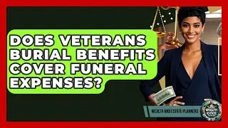Does Veterans Burial Benefits Cover Funeral Expenses? - Wealth and Estate Planners