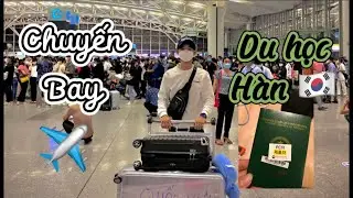 Chuyến Bay Du học Hàn Quốc 🇰🇷 | Quốc Việt🍀