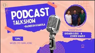 Moze to San Jose | Journey | Failure | Success | Emotion - Full Podcast