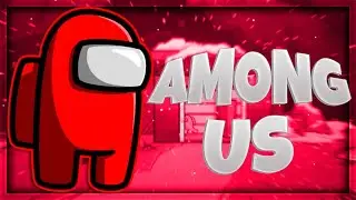 Me and the Boys play Among Us | Its Funny