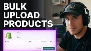 How To Bulk Upload Products On Shopify (2026) | CSV Import