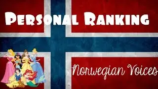 Personal Ranking #9 : Norwegian Non/Disney Heroines