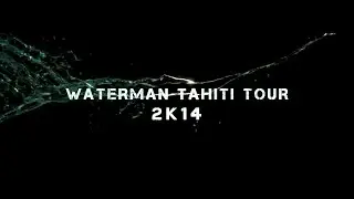 WATERMAN TAHITI TOUR 2K14