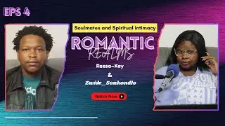 ROMANTIC REALMS | EPS 4 | Topic | Soul ties😮ft Zwide Sonkondlo