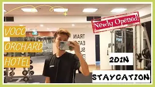 2D1N staycation at the Newly-Opened VOCO ORCHARD SINGAPORE + Gym Tour!!