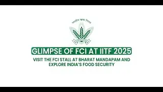 FCI at IITF 2025: Unveiling India&rsquo;s Foodgrain Operations || Bharat Mandapam || Trade Fair