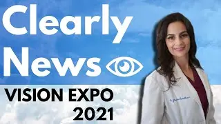 Vision Expo 2021 - Clearly News with Dr. Castellanos