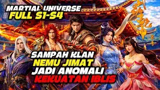 ANAK INI DIBUANG KLAN NYA, & KEMBALI UNTUK BALAS DENDAM (MARTIAL UNIVERSE S1-S4)