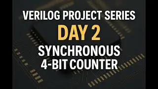 Build a Synchronous 4-Bit Counter in Verilog | Crack VLSI Interviews with Confidence #vlsiprojects