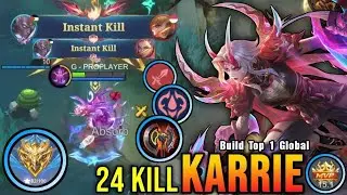 &ldquo;24 KILLS 😱 KARRIE NEW META BUILD! 💥 100% BROKEN 😈 | TOP 1 GLOBAL KARRIE MLBB&rdquo;