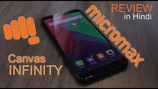 Micromax Canvas Infinity Review, gaming, camera sample, battery life and more