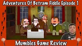 The Adventures of Bertram Fiddle: Episode 1: A Dreadly Business - Mumbles Game Review