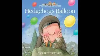 Hedgehog&rsquo;s Balloon - Nick Butterworth