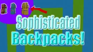 Minecraft: Sophisticated Backpacks part 2 (Mod Spotlight)