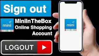 How to sign out MiniInTheBox Online Shopping account||MiniInTheBox Online Shopping logout||UT 55
