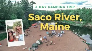 Saco River, Maine | Canoe & Camping Trip Vlog