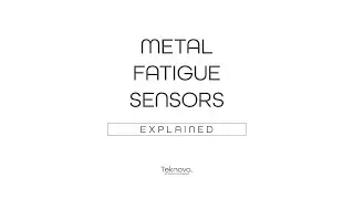 Metal Fatigue Sensors