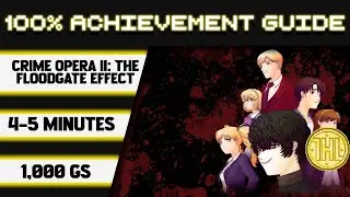 Crime Opera II: The Floodgate Effect 100% Achievement Walkthrough * 1000GS in 4-5 Minutes *