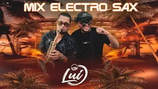MIX ELECTRO SAX - DJ LUI 2025 (WHAT IS LOVE, BAILA CONMIGO, FIESTA LOCA, HOW GEE, ASTRONOMIA,SIENTO)