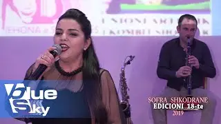 Orjeta Kelaj - Potpuri Shkodrane (Sofra Shkodrane 2018)(Besnikeria & Dashnia me ty me ka zane)