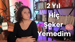 Nasıl 2 Yıl Hiç Şeker Tüketmedim? | Polikistik Over Sendromunu Nasıl Yendim?