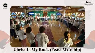 Christ Is My Rock (Feast Worship) Live Cover | Jesus Encounter Batch 8 | 07.27.2025
